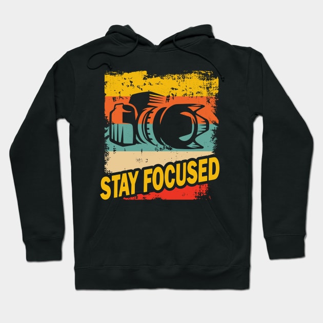 Photography Camera Stay Focused Retro Vintage Hoodie by TeesbyJohn